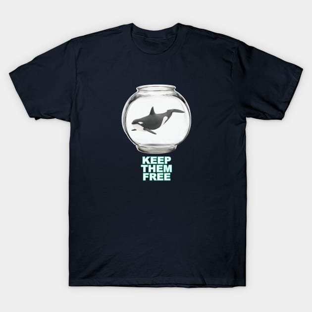 KEEP THEM FREE - Orca T-Shirt by Show OFF Your T-shirts!™